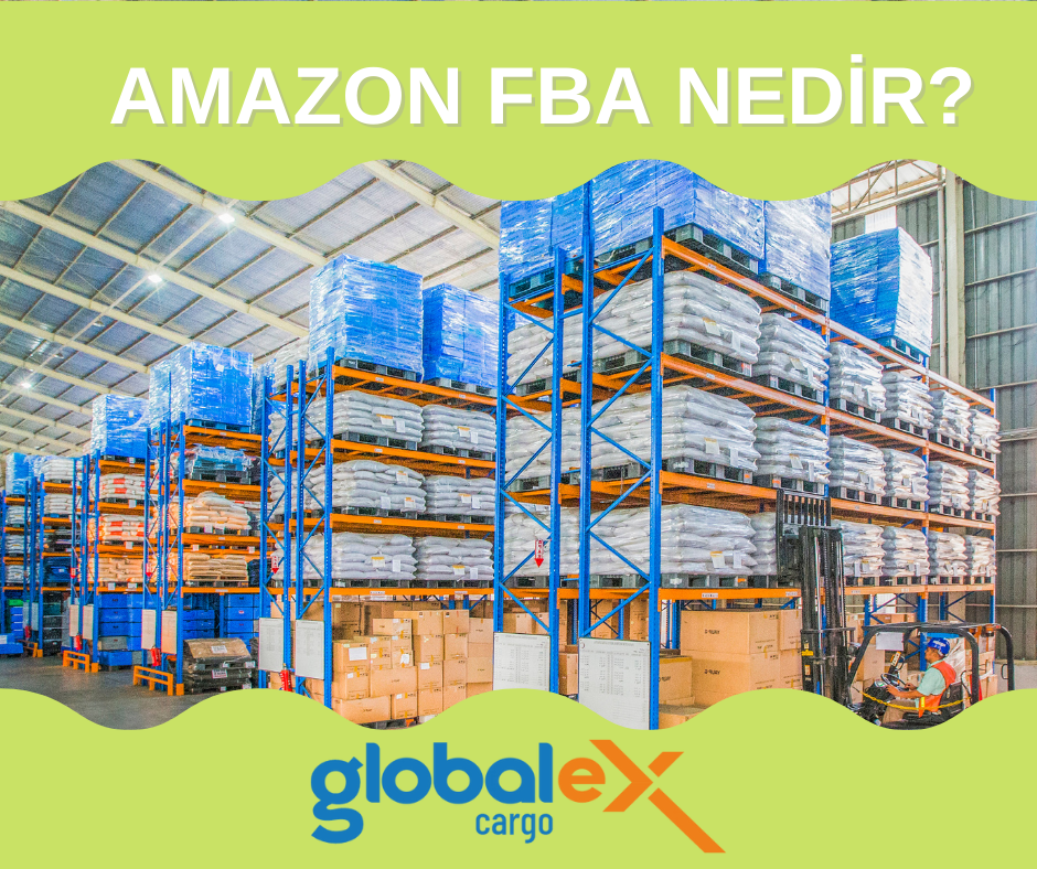 Amazon Fulfillment (FBA) – Amazon Lojistik Nedir?